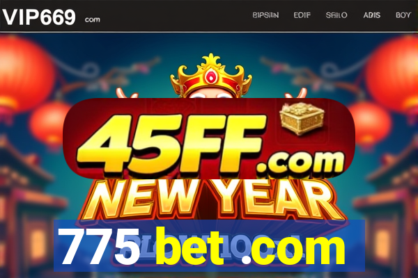 775 bet .com